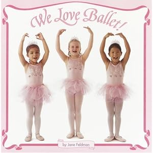 We Love Ballet! (Pictureback(R)) by Jane Feldman