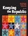 Search : Keeping the Republic: Power And Citizenship in American Politics