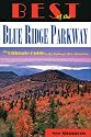 Best of the Blue Ridge Parkway: The Ultimate Guide to the Parkway's Best Attractions