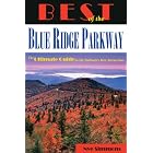 Best of the Blue Ridge Parkway: The Ultimate Guide to the Parkway's Best Attractions by Nye Simmons