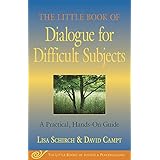 the little book of dialogue for difficult subjects a practical hands on guide little books of justice  peacebuilding