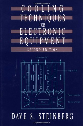 Cooling Techniques for Electronic Equipment, 2nd Edition, by Dave S. Steinberg