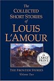 The Collected Short Stories of Louis L'Amour: Selections From the Frontier Stories: Volume II