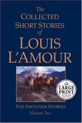 The Collected Short Stories of Louis L'Amour: Selections From the Frontier Stories: Volume II under The Books Store