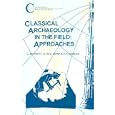 Classical Archaeology in the Field: Approaches (Classical World) by  L. Bowkett, Diana Wardle, and Stephen J. Hill