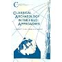 Classical Archaeology in the Field: Approaches (Classical World)