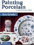 Painting Porcelain in the Meissen Style (Schiffer Craft Book)