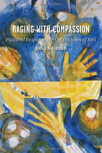 raging with compassion pastoral responses to the problem of evil