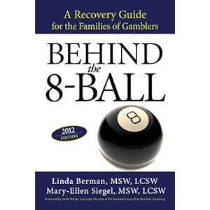 Behind the 8-Ball: A Recovery Guide for the Families of Gamblers