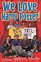 We Love Harry Potter! We'll Tell You Why
