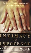 Intimacy With Impotence: The Couple's Guide to Better Sex After Prostate Disease