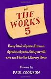 The works 5 : every kind of poem, from an alphabet of poets, that you will ever need for the literacy hour