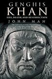 Genghis Khan: Life, Death, and Resurrection