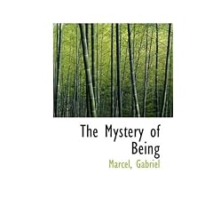 The Mystery of Being