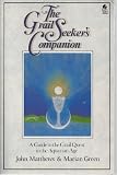 The Grail seeker's companion : a guide to the Grail quest in the Aquarian age