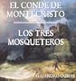 Alejandro Dumas: El Conde de Montecristo. Los Tres Mosqueteros.