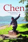 Chen: Living Taijiquan in the Classic...