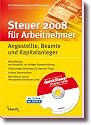 Steuer 2008 f&uuml;r Arbeitnehmer. Angestellte, Beamte und Kapitalanleger