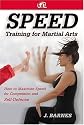 Speed Training for Martial Arts: How to Maximize Speed for Competition and Self-Defense