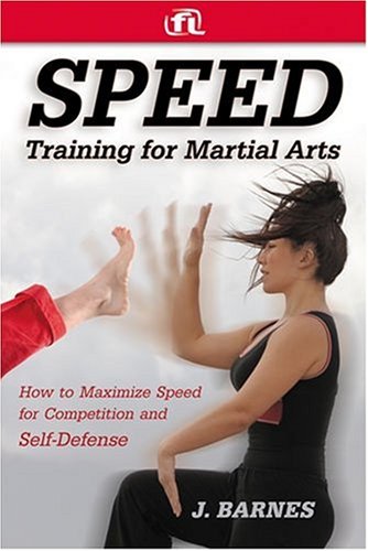 Speed Training for Martial Arts: How to Maximize Speed for Competition and Self-Defense