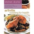 Arthritis Cooking for Health (Over 50 Delicious Recipes Designed to Relieve the Symptoms of Arthritis) (Kitchen Doctor Series) (Paperback)