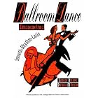 Click here to buy Ballroom Dance American Style: Smooth, Rhythm, Latin by  Shirley Rushing, Patrick McMillan, and College Ballroom Dance Association.