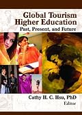 Global Tourism Higher Education: Past, Present, And Future