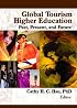 Global Tourism Higher Education: Past, Present, And Future