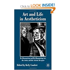 Art and Life in Aestheticism: De-Humanizing and Re-Humanizing Art, the Artist and the Artistic Receptor