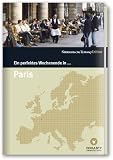 Ein perfektes Wochenende in.. - Paris - Gilberte Hanska