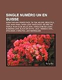 Single Numro Un En Suisse: No One, We Are the World, Poker Face, Black or White, Billie Jean, Apologize, When Love Takes Over, 4 Minutes, Hurt-