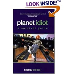Planet Idiot: A Survival Guide