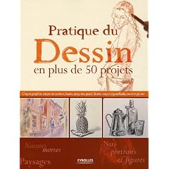 Pratique du dessin : En plus de 50 projets