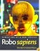 Robo sapiens: Evolution of a New Species