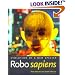 Robo sapiens: Evolution of a New Species