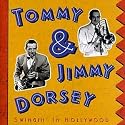 Tommy & Jimmy Dorsey: Swingin' In Hollywood (Film Soundtrack Anthology)