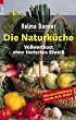 Die Naturk�che: Vollwertkost ohne tierisches Eiweiss: Vollwertkost ohne tierisches Eiwei�