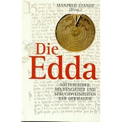 Die Edda. G�tterlieder, Heldenlieder und Spruchweisheiten der Germanen
