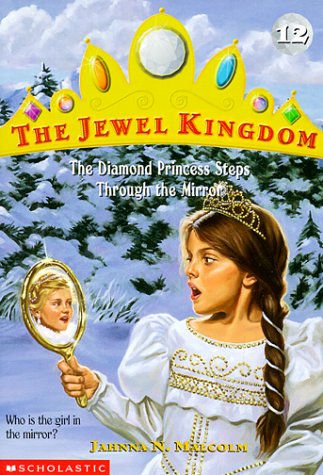 Cover image : The Diamond Princess Steps Through the Mirror (Jewel Kingdom)
