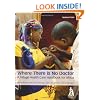 Where There is No Doctor: A Village Health Care Handbook for Africa NEW EDITION
