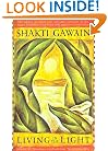 Living in the Light: A Guide to Personal and Planetary Transformation