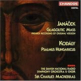 Leos Janácek: Glagolitic Mass (Original Version) / Zoltan Kodály: Psalmus Hungaricus, Op. 13 - Sir Charles Mackerras / The Danish National Radio Symphony Orchestra & Choir