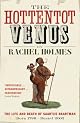 The Hottentot Venus: The Life and Death of Saartjie Baartman (Born 1789 - Buried 2002)