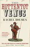 The Hottentot Venus: The Life and Death of Saartjie Baartman (Born 1789 - Buried 2002)