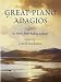 Search : Great Piano Adagios: 60 Works from Bach to Debussy