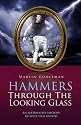 Hammers Through the Looking Glass: An Alternative History of West Ham United (Desert Island Football Histories)