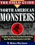 The Field Guide to North American Monsters: Everything You Need to Know About Encountering Over 100 Terrifying Creatures in the Wild