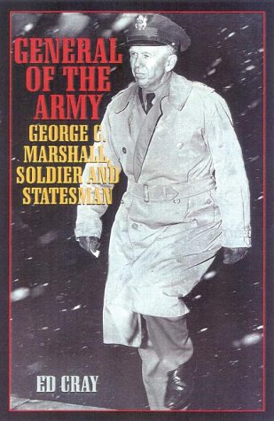 General of the Army: George C. Marshall, Soldier and Statesman