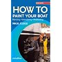 How to Paint Your Boat: Painting, Varnishing, Antifouling (Sailmate)