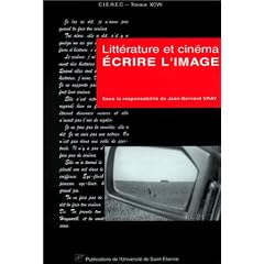 Litt�rature et cin�ma: �crire l'image